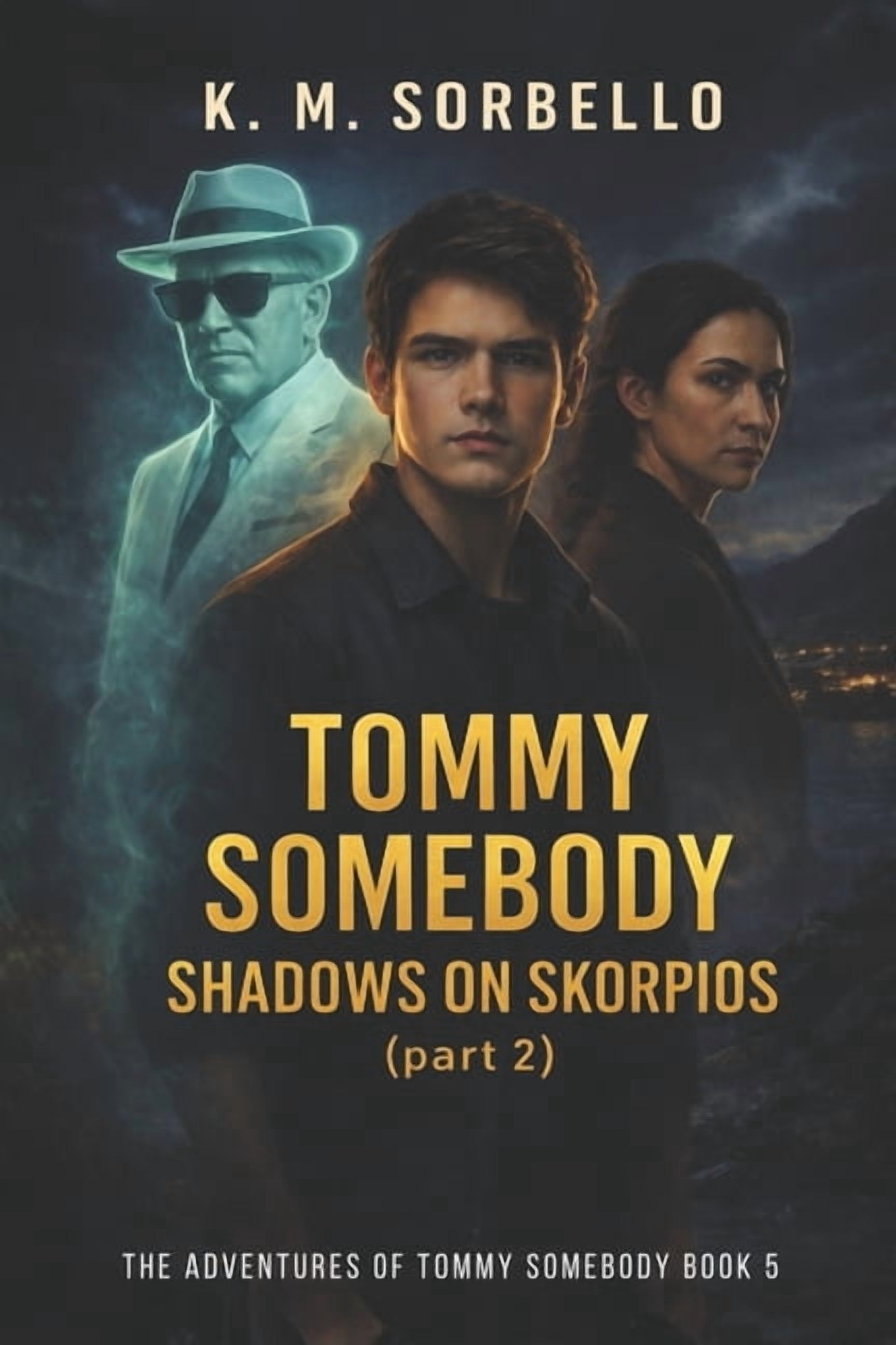 The Adventures of Tommy Somebody Tommy Somebody: Shadows on Skorpios (part 2), Book 5, (Paperback)