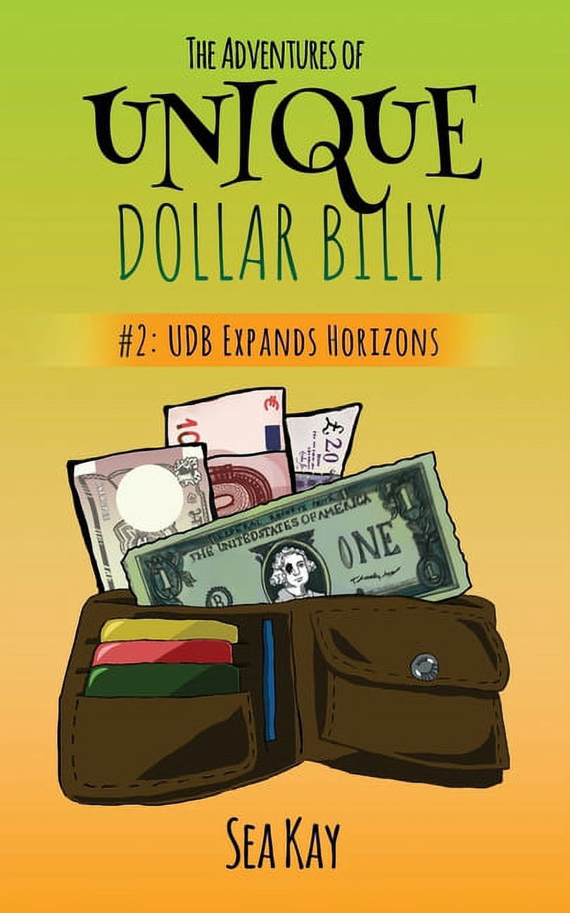 The Adventures of Unique Dollar Billy: UDB Expands Horizons, (Paperback)