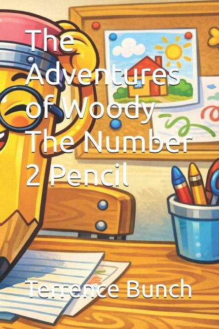 The Adventures of Woody The Number 2 Pencil, (Paperback)