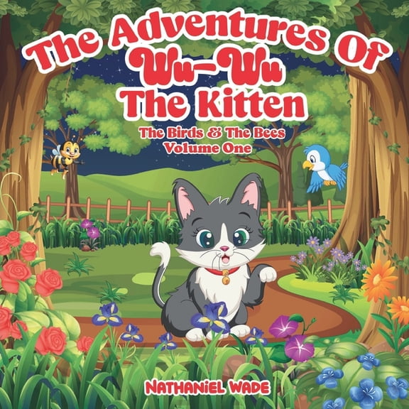 The Adventures of Wu-Wu the Kitten: The Birds & the Bees, (Paperback)