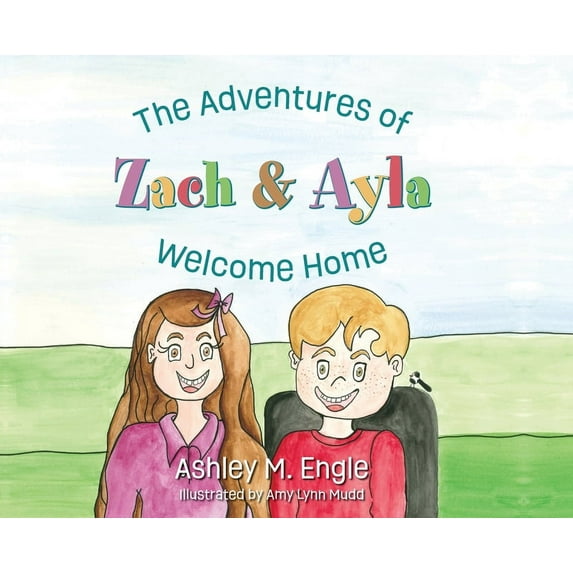 The Adventures of Zach & Ayla: Welcome Home, (Hardcover)
