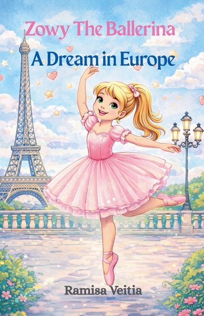 The Adventures of Zowy the Ballerina Zowy The Ballerina A Dream in Europe, Book 3, (Paperback)