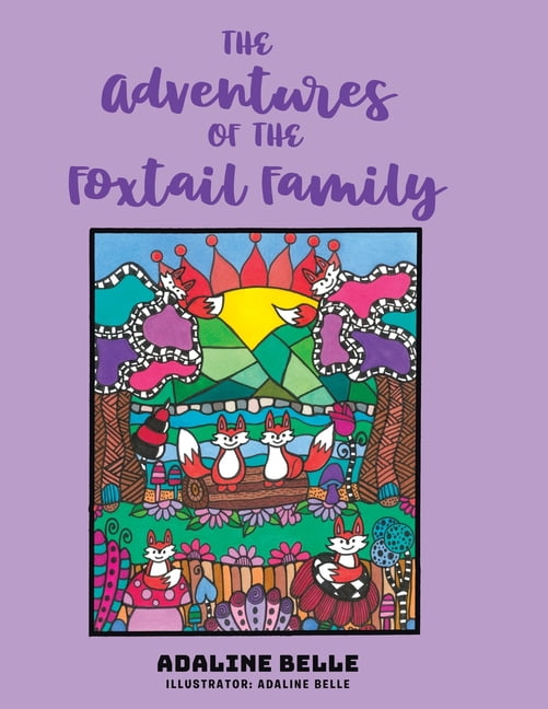 The Adventures of the Foxtail Family, (Paperback)
