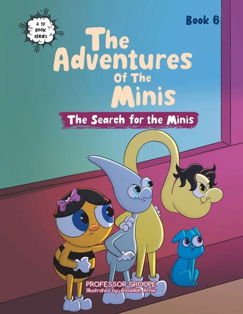 The Adventures of the Minis The Search for the Minis: Book 6, Book 6, (Paperback)