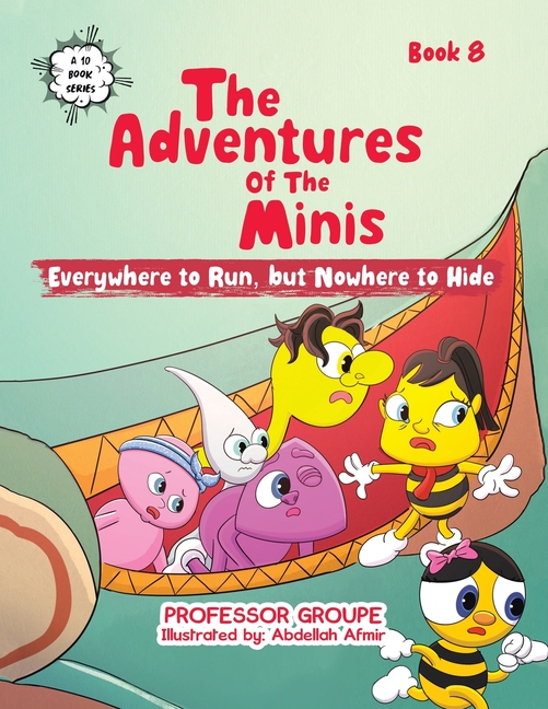 The Adventures of the Minis Everywhere to Run, but Nowhere to Hide: Book 8, Book 8, (Paperback)