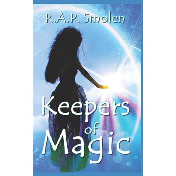 The Adventures of the Power Girls Keepers of Magic: The Adventures of the Power Girls, Book 1, (Paperback)