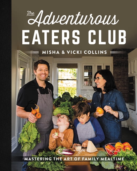 MISHA COLLINS; VICKI COLLINS The Adventurous Eaters Club, (Hardcover)