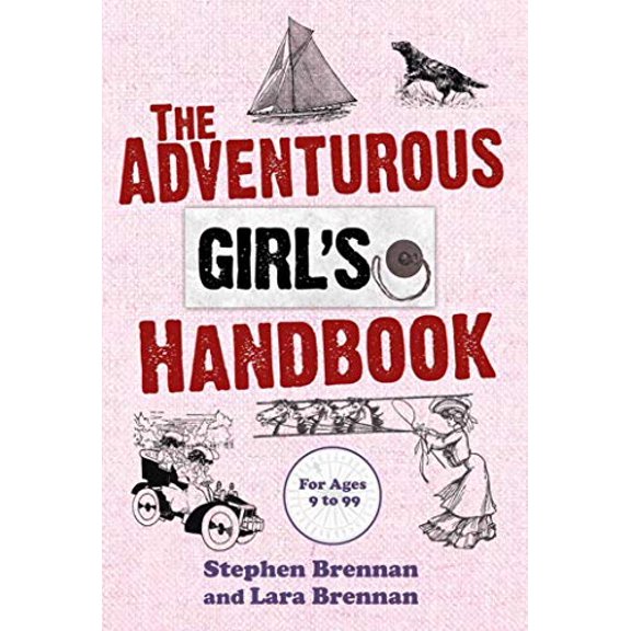 Pre-Owned The Adventurous Girl's Handbook: For Ages 9 to 99 (Paperback) 1616081643 9781616081645