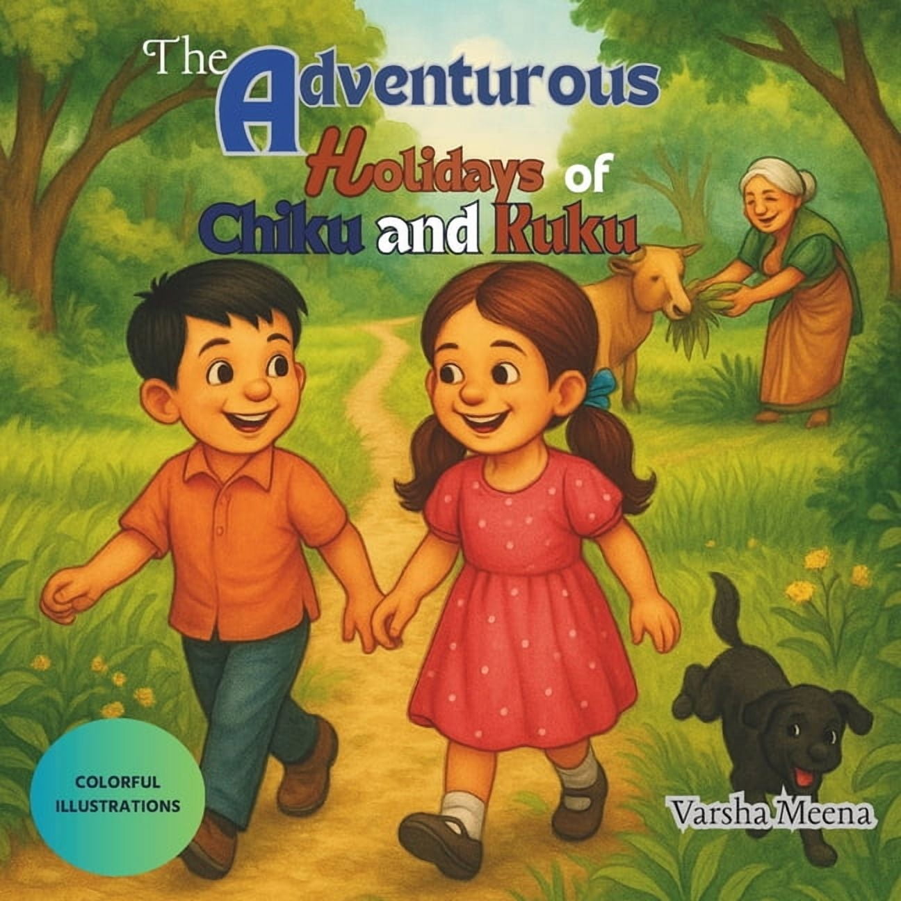 The Adventurous Holidays of Chiku and Kuku: Sweet Memories of Moments Spent with Nature!, (Paperback)