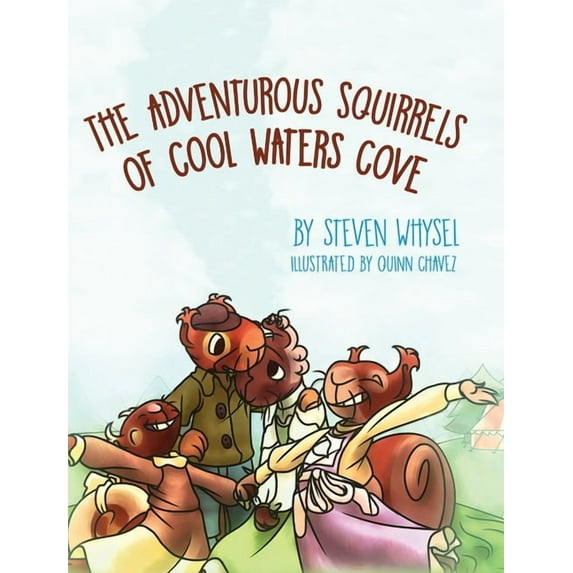The Adventurous Squirrels of Cool Waters Cove: A Children's Animal Picture Book for Ages 2-8., (Hardcover)