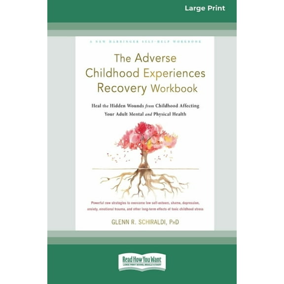 The Adverse Childhood Experiences Recovery Workbook: Heal the Hidden Wounds from Childhood Affecting Your Adult Mental a, (Paperback)