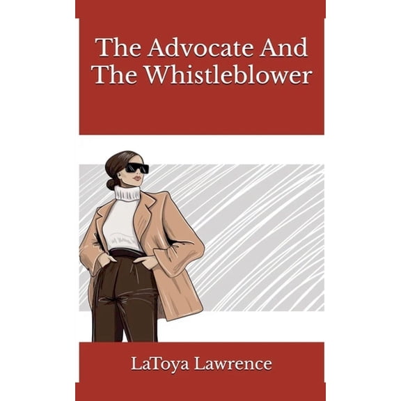 The Advocate And The Whistleblower, (Paperback)