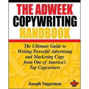 The Adweek Copywriting Handbook The Ultimate Guide to Writing Powerful Advertising and Marketing Copy from One of Ameri, Paperback
