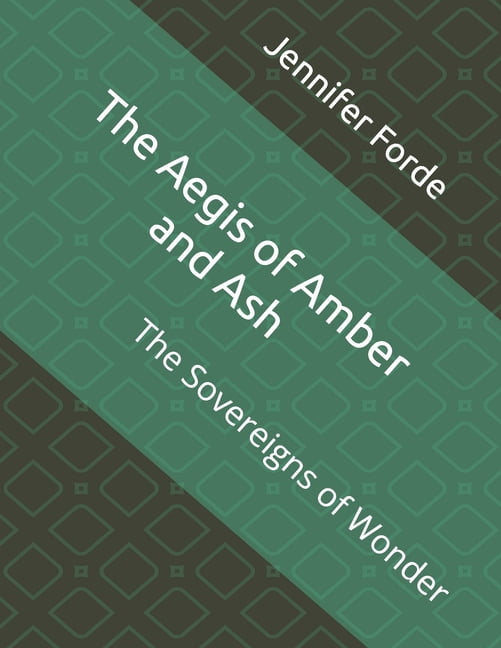 The Aegis of Amber and Ash: The Sovereigns of Wonder, (Paperback)