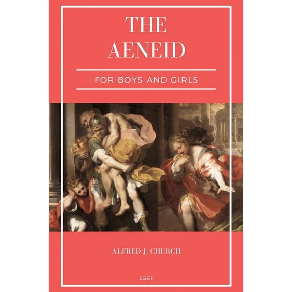 The Aeneid for Boys and Girls: Told from Virgil in simple language (Easy to Read Layout), (Paperback)
