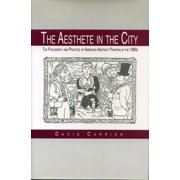 The Aesthete in the City The Philosophy and Practice of American Abstract Painting in the 1980s, Hardcover