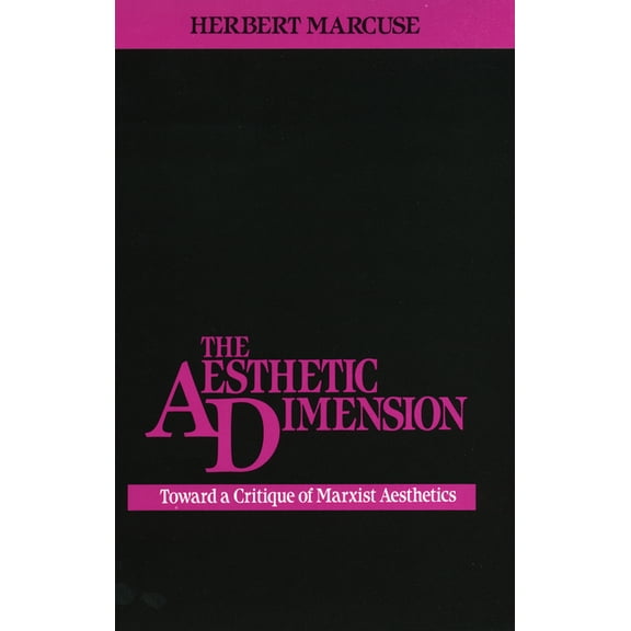 The Aesthetic Dimension: Toward a Critique of Marxist Aesthetics, (Paperback)