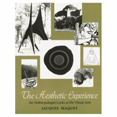 Pre-Owned The Aesthetic Experience: An Anthropologist Looks at the Visual Arts (Paperback) 0300041349 9780300041347