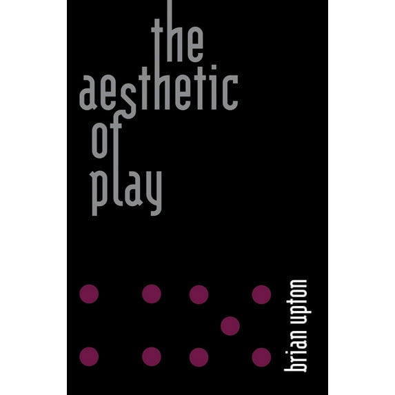 The Aesthetic of Play, (Paperback)