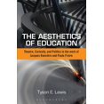 thumbnail image 1 of The Aesthetics of Education: Theatre, Curiosity, and Politics in the Work of Jacques Ranciere and Paulo Freire, (Paperback), 1 of 1