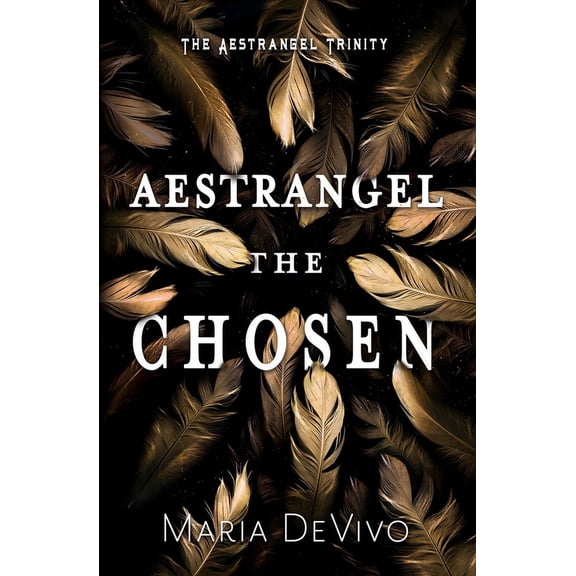 The Aestrangel Trinity Aestrangel the Chosen, Book 2, (Paperback)