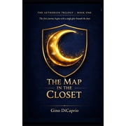 The Aetherion Trilogy - Book One The Map in the Closet, Paperback