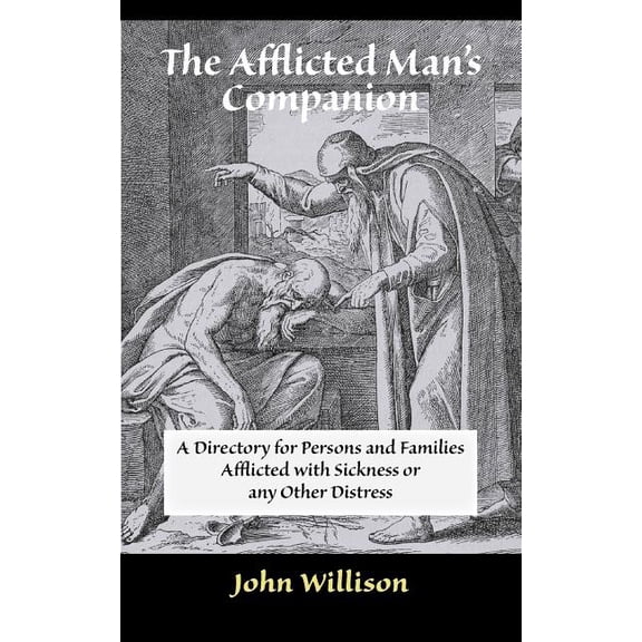 The Afflicted Man's Companion: For the Sick and Troubled, (Paperback)