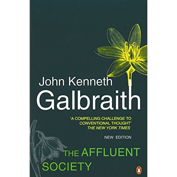 The Affluent Society John Kenneth Galbraith (Paperback)