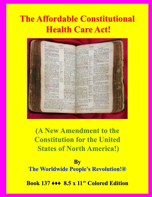 The Affordable Constitutional Health Care Act! (Paperback)
