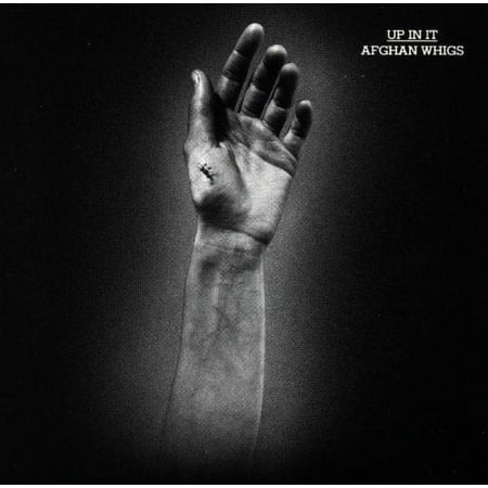 The Afghan Whigs - Up in It - Music & Performance - CD