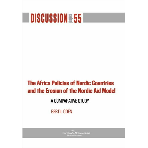 The Africa Policies of Nordic Countries and the Erosion of the Nordic Aid Model (Paperback)