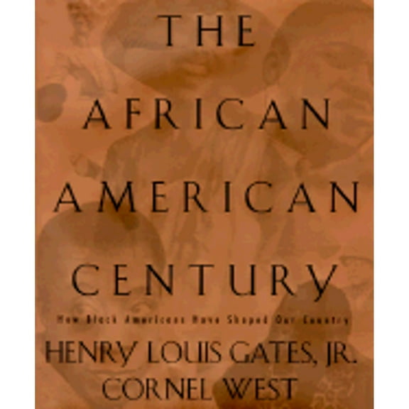 Pre-Owned The African-American Century: How Black Americans Have Shaped Our Country (Hardcover) 0684864142 9780684864143