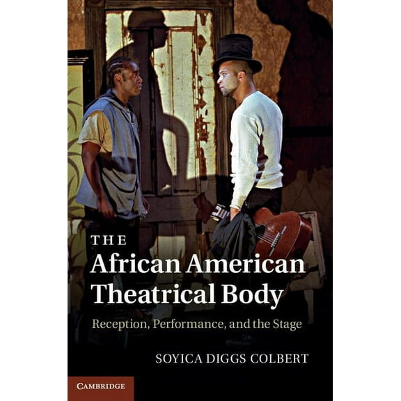 The African American Theatrical Body, (Hardcover)