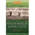 thumbnail image 1 of The African American Woman Golfer: Her Legacy, (Hardcover), 1 of 1