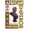 thumbnail image 1 of The African Emperor: The Life of Septimius Severus, (Hardcover), 1 of 1