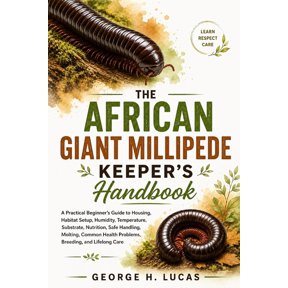 The African Giant Millipede Keeper's Handbook: A Practical Beginner's Guide to Housing, Habitat Setup, Humidity, Tempera, (Paperback)