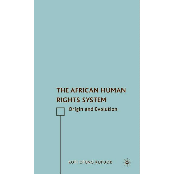 The African Human Rights System: Origin and Evolution, (Hardcover)