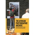 thumbnail image 1 of The African Photographic Archive: Research and Curatorial Strategies, (Paperback), 1 of 1