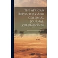 thumbnail image 1 of The African Repository And Colonial Journal, Volumes 54-56 (Hardcover), 1 of 1