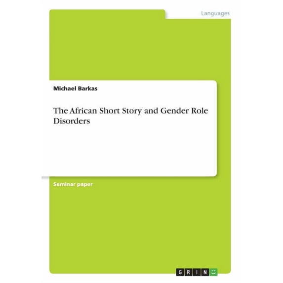 The African Short Story and Gender Role Disorders (Paperback)