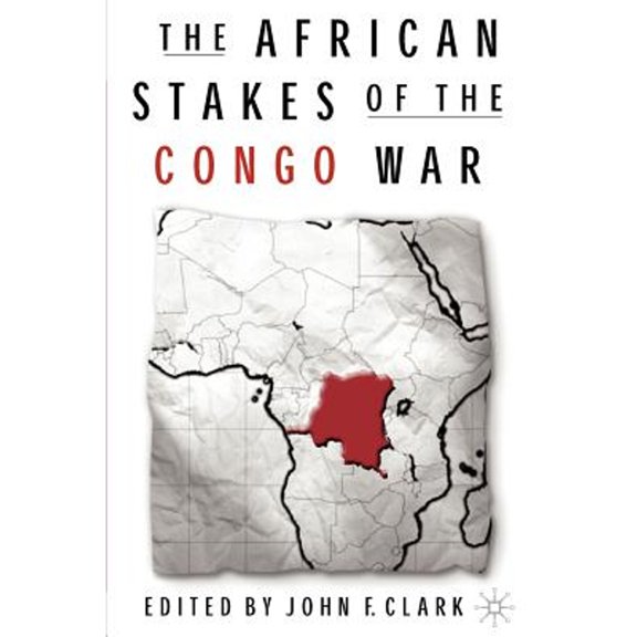 Pre-Owned The African Stakes of the Congo War (Paperback) 1403967237 9781403967237