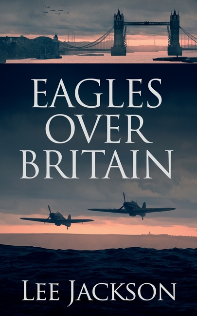 Eagles Over Britain (The After Dunkirk) - image 1 of 1