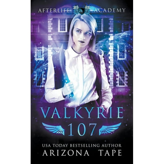The Afterlife Academy: Valkyrie Valkyrie 107, Book 7, (Paperback)