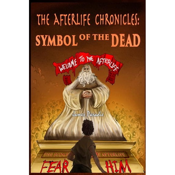 The Afterlife Chronicles: Symbol of the Dead (Volume 1)