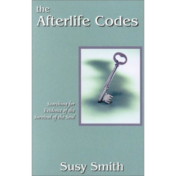 Pre-Owned The Afterlife Codes: Searching for Evidence of the Survival of the Soul (Paperback) 1571741917 9781571741912