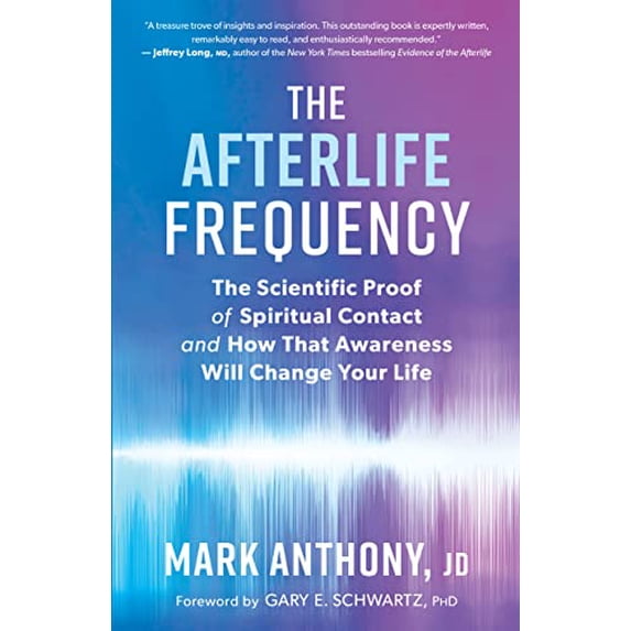 Pre-Owned The Afterlife Frequency: The Scientific Proof of Spiritual Contact and How That Awareness Will Change Your Life (Paperback) 1608687805 9781608687800
