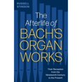 thumbnail image 1 of Pre-Owned The Afterlife of Bach's Organ Works: Their Reception from the Nineteenth Century to the Present, 9780197680438, 0197680437, Hardcover,, 1 of 1