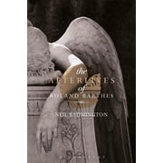 The Afterlives of Roland Barthes, Hardcover