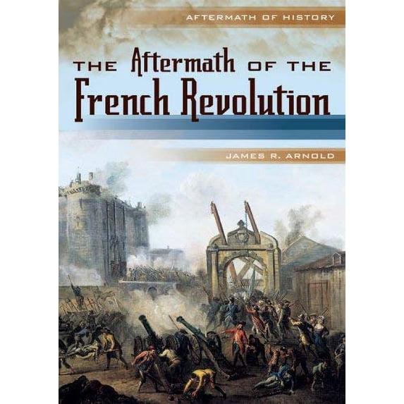 Pre-Owned The Aftermath of the French Revolution (Aftermath of History) Paperback