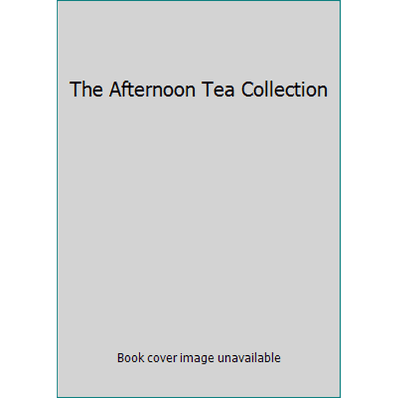 Pre-Owned The Afternoon Tea Collection (Paperback) 1435142004 9781435142008